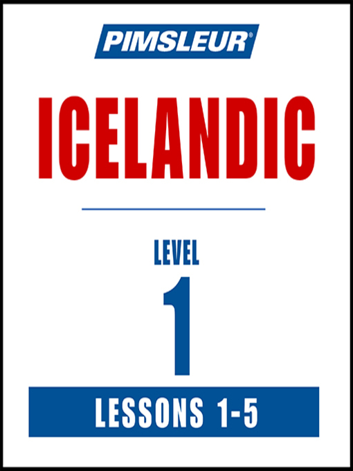 Title details for Pimsleur Icelandic Level 1 Lessons 1-5 by Pimsleur - Available